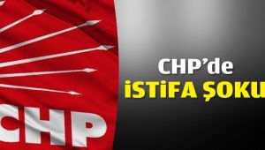 CHP'DE MYK VE GENEL MERKEZE KARŞI İSTİFA DEPREMİ