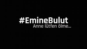 "Ölmek istemiyorum" diyen bir anne, "Anne lütfen ölme" diyen bir evlat.