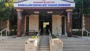 Menemen Engelsiz Yaşam Merkezi kapılarını açıyor