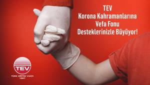 TEV Korona Kahramanlarına Vefa Fonu Büyümeye Devam Ediyor 