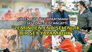 Çöken Rıza Bey Apartmanı'nın eski yöneticisi anlattı: "Zeminden endişelendik, bir şey yapamadık"