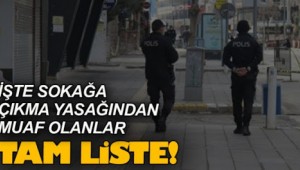 Sokağa Çıkma Kısıtlamasından Muaf Yerler ve Kişiler Listesi