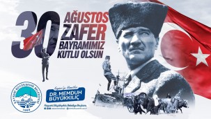 BAŞKAN BÜYÜKKILIÇ'TAN "ZAFER BAYRAMI" MESAJI