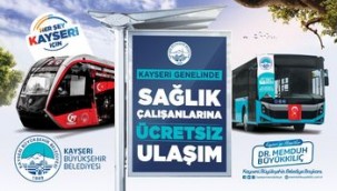 KAYSERİ'DE SAĞLIK ÇALIŞANLARINA ÜCRETSİZ ULAŞIM HAKKI