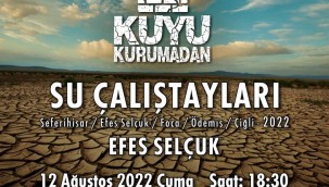 "Kuyu Kurumadan" Su Çalıştayları Devam Ediyor İkinci Durak: Efes Selçuk