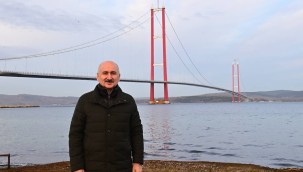 ULAŞTIRMA VE ALTYAPI BAKANI KARAİSMAİLOĞLU: -1915 ÇANAKKALE KÖPRÜSÜ DÜNYANIN EN YÜKSEK KULELERİNE SAHİP ASMA KÖPRÜSÜ OLARAK TARİHE GEÇTİ