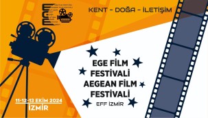 EGE FİLM FESTİVALİ EKİMDE İZMİRDE BAŞLIYOR